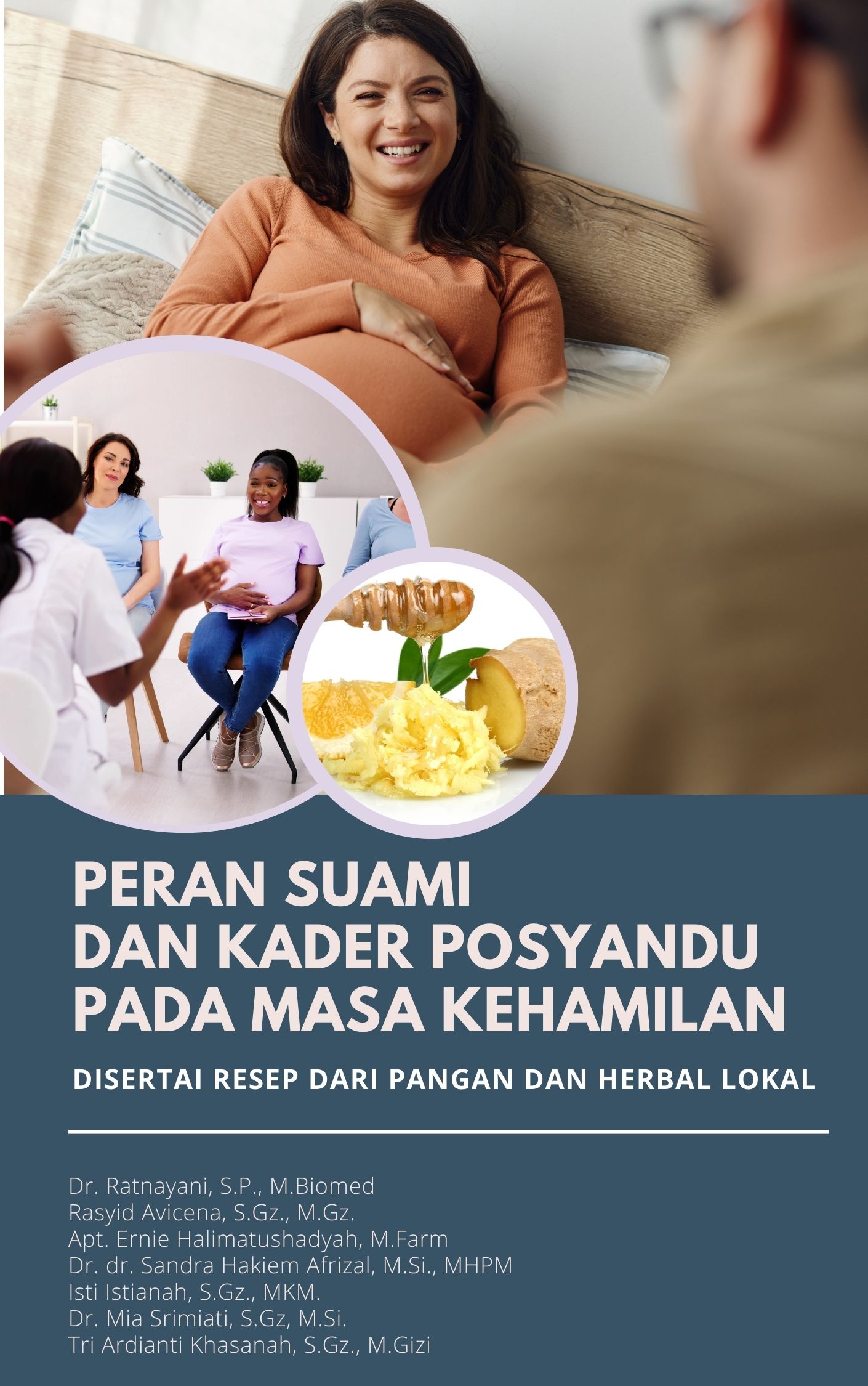 Peran Suami Dan Kader Posyandu Pada Masa Kehamilan Disertai Resep Dari Pangan Dan Herbal  Lokal